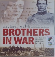 Brothers in War written by Michael Walsh performed by Daniel Ryan, Nigel Pilkington and Paul Panting on Audio CD (Abridged)
